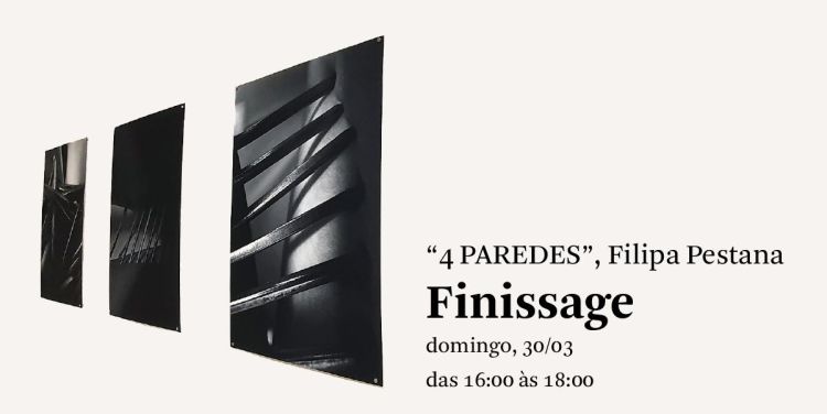 Finissage of the exhibition '4 paredes' by Filipa Pestana