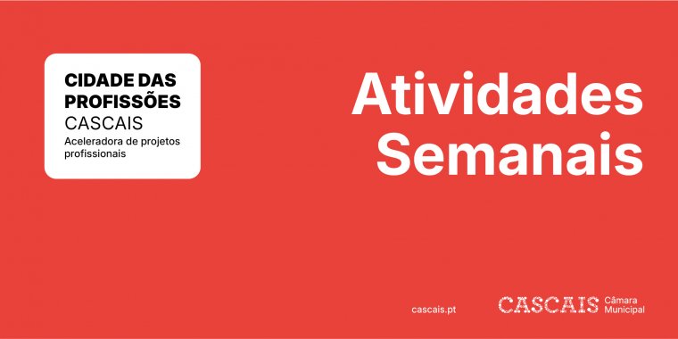 Cidade das Profissões Cascais - Atividades Semanais