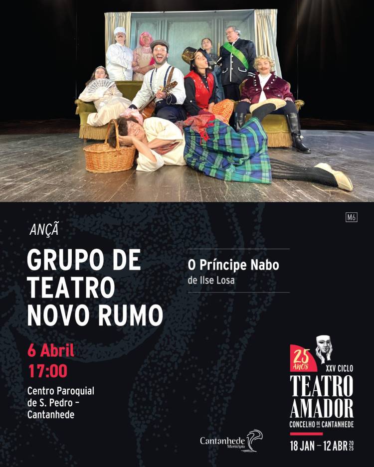 XXV Ciclo de Teatro Amador de Cantanhede - 'O príncipe nabo', pelo Grupo de Teatro Novo Rumo