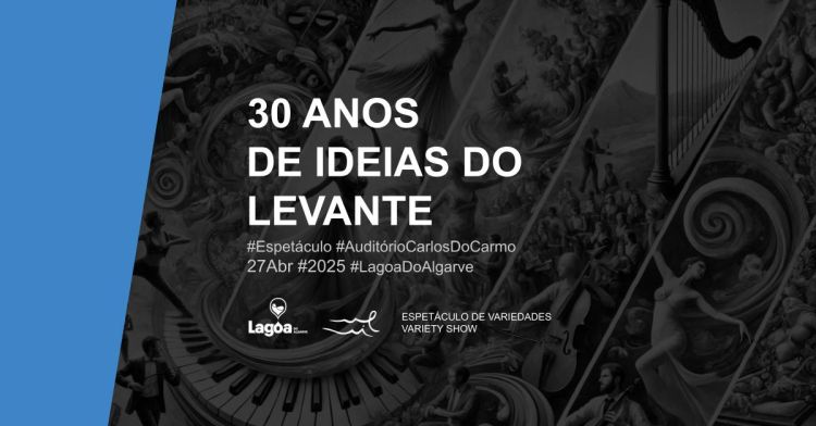 30 Anos de Ideias do Levante | Espectáculo de variedades (Variety show)
