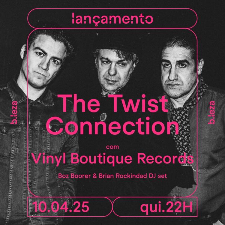 THE TWIST CONNECTION 10/04 ● B.LEZA