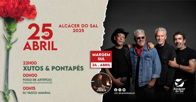 ALCÁCER DO SAL CELEBRA 25 DE ABRIL COM XUTOS & PONTAPÉS