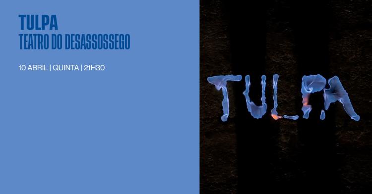 TULPA com o TEATRO DO DESASSOSSEGO