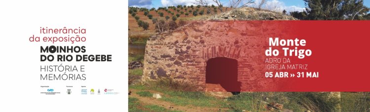 Exposição – Moinhos do Degebe: Histórias e Memórias