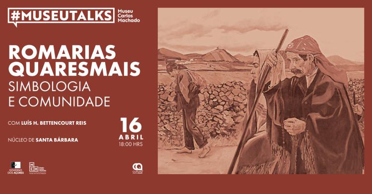 Museutalks «Romarias Quaresmais  Simbologia e Comunidade»