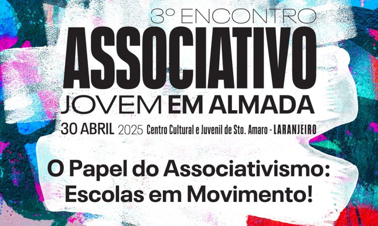 3º Encontro Associativo Jovem em Almada «O Papel do Associativismo: Escolas em Movimento!»