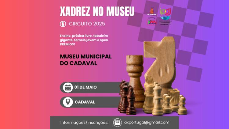 Circuito Xadrez no Museu 2025 - Museu Municipal do Cadaval