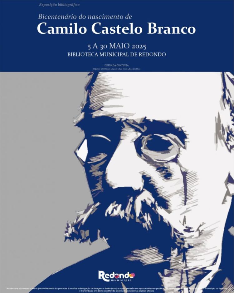 Exposição bibliográfica “Bicentenário do Nascimento de Camilo Castelo Branco” | de 05 a 30 de maio | Biblioteca Municipal de Redondo