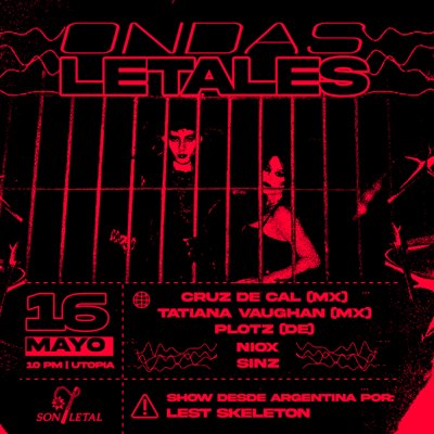 Son Letal presenta Ondas Letales con Lest Skeleton, Cruz De Cal y mas