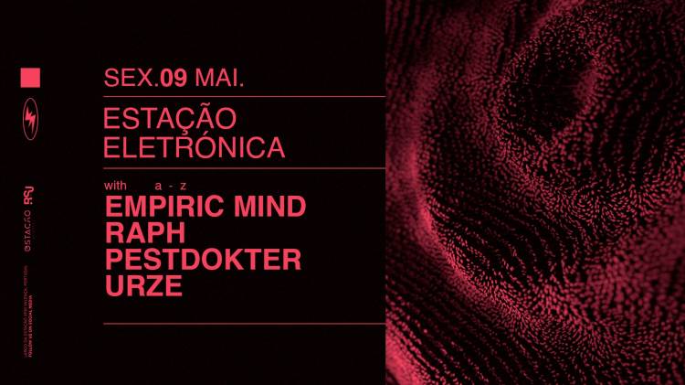 Estação Eletrónica c/ Pestdokter, Raph, Empiric Mind, Urze