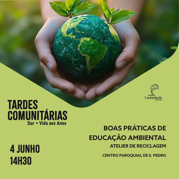 Tardes Comunitárias: Atelier de Reciclagem 'Boas Práticas de Educação Ambiental'