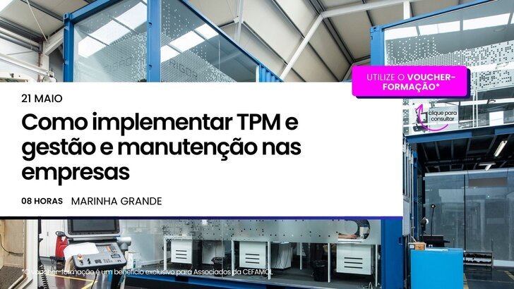 AÇÃO DE FORMAÇÃO - COMO IMPLEMENTAR TPM E GESTÃO DE MANUTENÇÃO NAS EMPRESAS