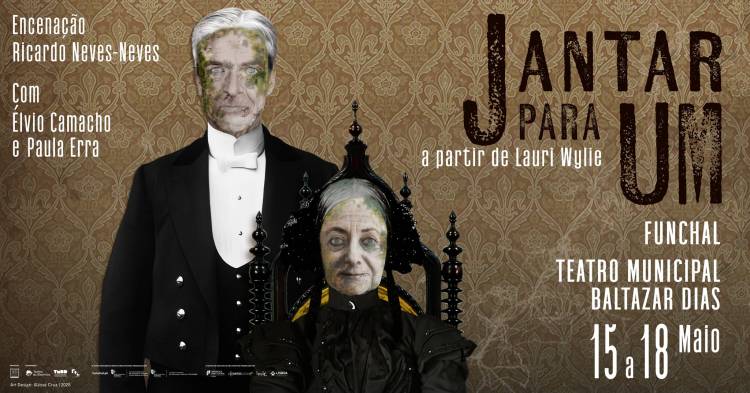 Espetáculo “Jantar para Um” com encenação de Ricardo Neves-Neves