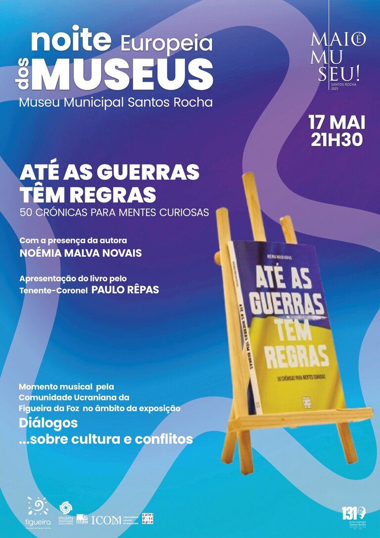 Noite Europeia dos Museus | Apresentação do livro «Até as Guerras têm Regras - 50 crónicas para mentes curiosas» de Noémia Malva Novais
