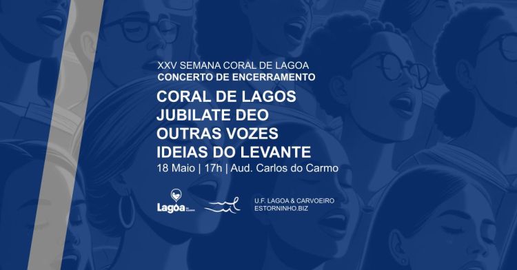 CONCERTO DE ENCERRAMENTO da XXV Semana Coral de Lagoa | Auditório Carlos do Carmo (LAGOA)