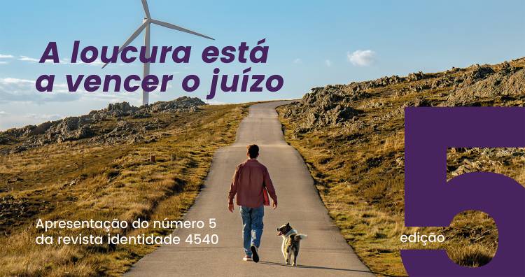 A loucura está a vencer o juízo