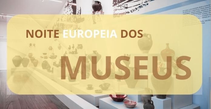 Comemoração da Noite Europeia dos Museus