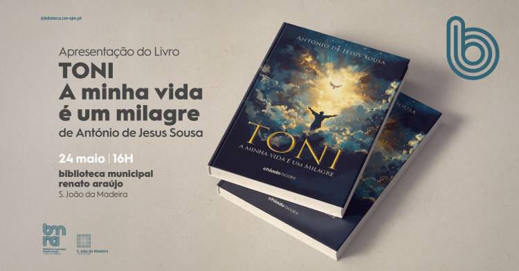 Apresentação do Livro | Toni - A minha vida é um milagre, de António de Jesus Sousa