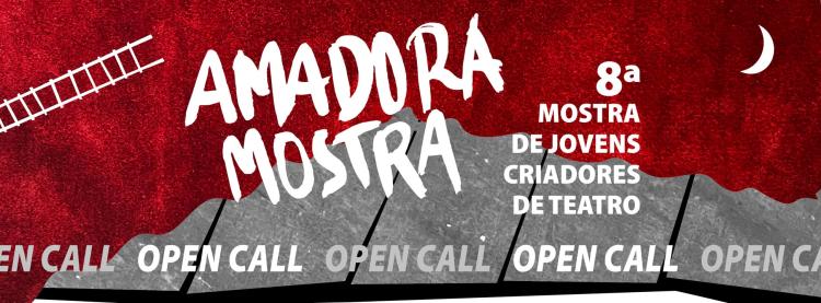 OPEN CALL até 8 de junho - 8ª Edição da AmadoraMostra || Teatro dos Aloés