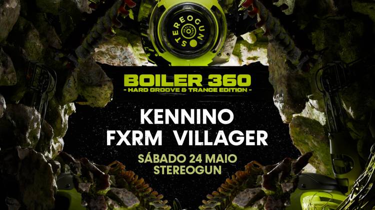 BOILER 360 - KENNINO + FXRM + VILLAGER na Stereogun