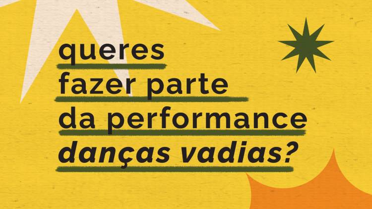 OPEN CALL Queres fazer parte da performance «Danças Vadias»?