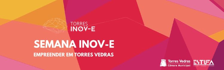 Semana INOV-E – Empreender em Torres Vedras