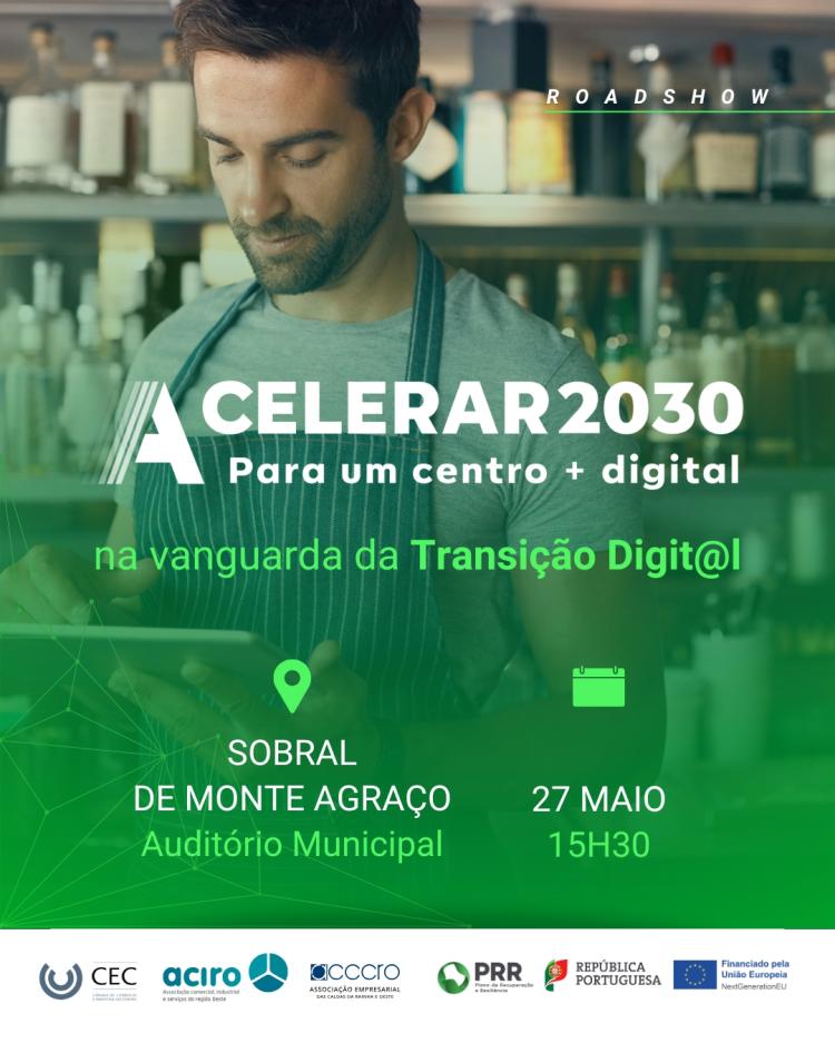 #ACELERAR2030 em Sobral de Monte Agraço - 27 Maio, 15h30, Auditório Municipal