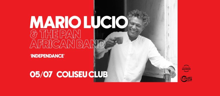 MARIO LUCIO & THE PAN AFRICAN BAND | Coliseu Club 