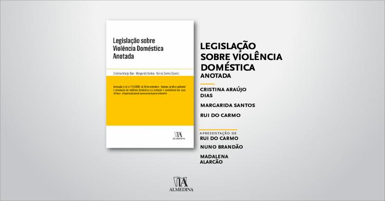Legislação sobre Violência Doméstica Anotada,de Cristina Araújo Dias, Margarida Santos  Rui do Carmo