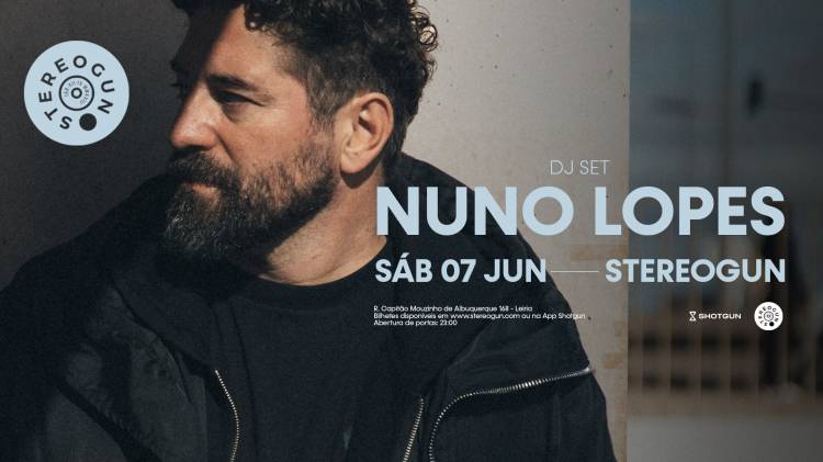 NUNO LOPES DJ SET na Stereogun, Leiria