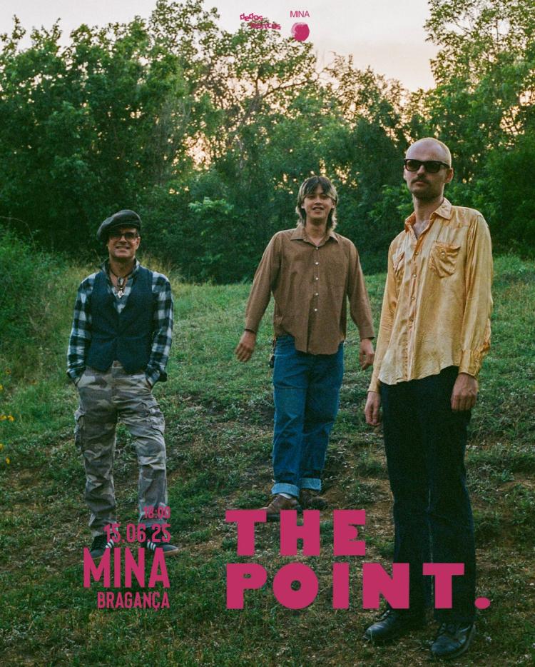 THE POINT. no MINA - Bragança