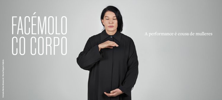 FACÉMOLO CO CORPO. A PERFORMANCE É COUSA DE MULLERES