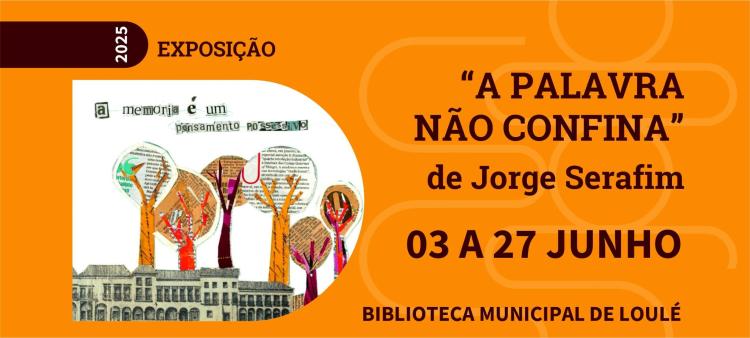 Exposição 'A palavra não confina' de Jorge Serafim