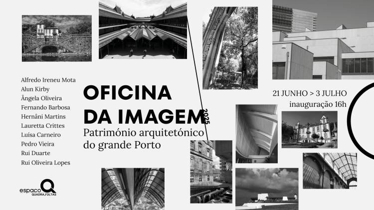 Exposição de fotografia | Oficina da Imagem - Património arquitetónico  do grande Porto