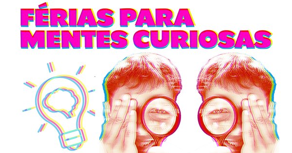 Férias para mentes curiosas
