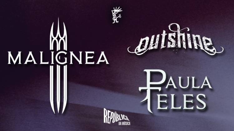 Malignea + Outshine + Paula Teles