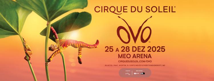CIRQUE DU SOLEIL OVO // MEO ARENA