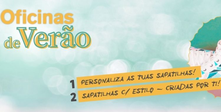 OFICINA DE VERÃO CFPIC - SAPATILHAS COM ESTILO - CRIADAS POR TI!