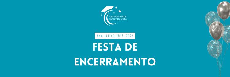 Universidade Sénior | Festa de Encerramento de Ano Letivo