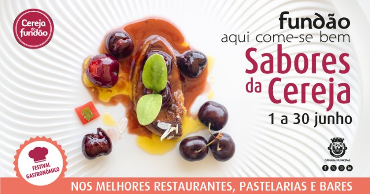 Festival Gastronómico “Fundão, Aqui Come-se Bem – Sabores da Cereja”