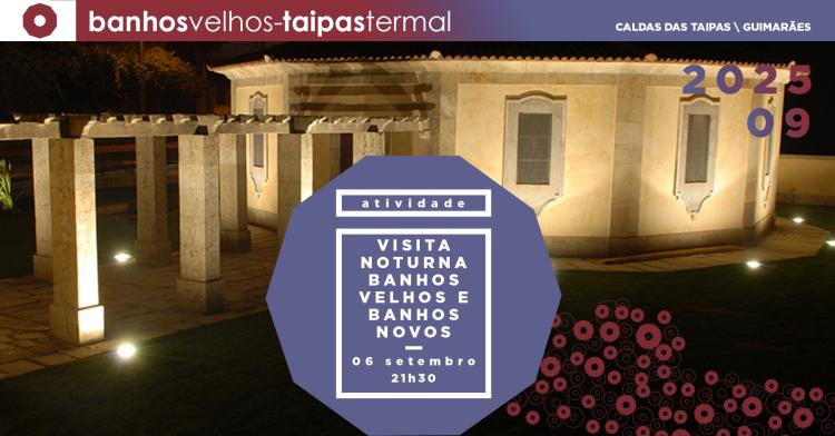 Visitas Noturnas - Banhos Velhos e Banhos Novos