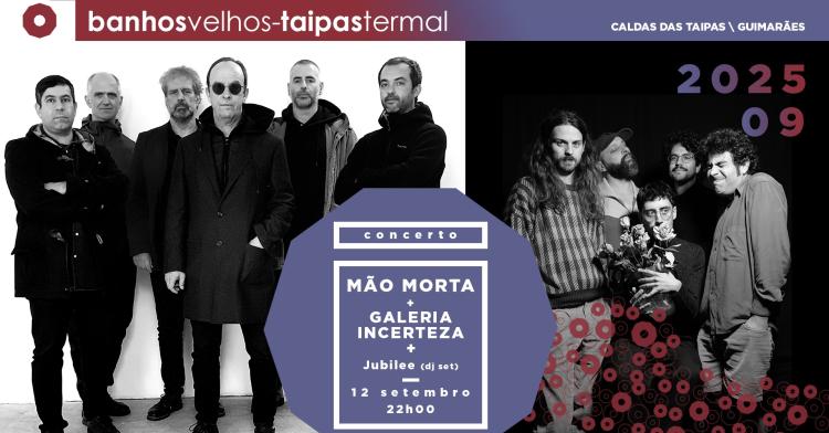 Concerto - Mão Morta + Galeria Incerteza + Jubilee (dj set)