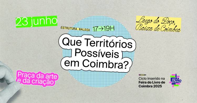 Estrutura Baldia | Que Territórios Possíveis em Coimbra? | Feira do Livro de Coimbra