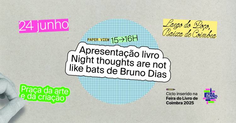 Paper View | Night Thoughts Are Not Like Bats de Bruno Dias | Feira do Livro de Coimbra