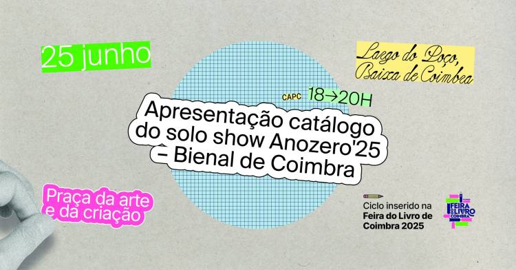 Círculo de Artes Plásticas de Coimbra | Apresentação Catálogo Anozero`25 | Feira do Livro de Coimbra