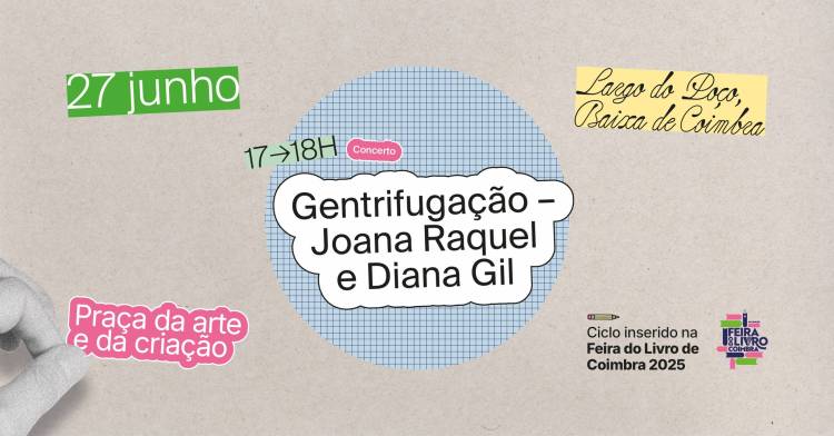 Joana Raquel e Diana Gil | Gentrifugação | Feira do Livro de Coimbra