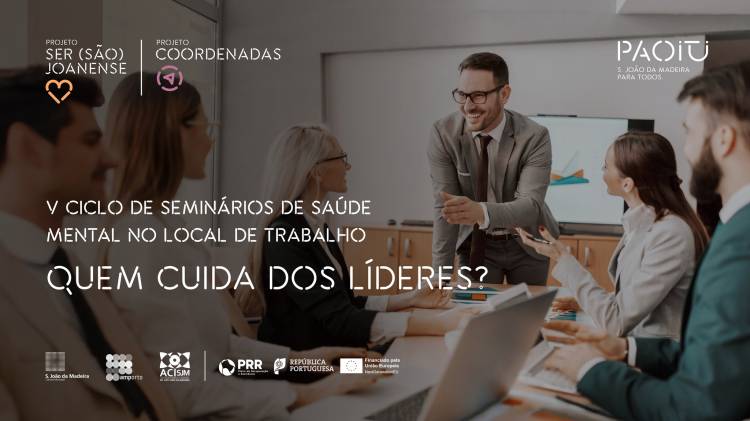 V Ciclo de Seminário Saúde Mental no Local de Trabalho | Quem cuida dos líderes?