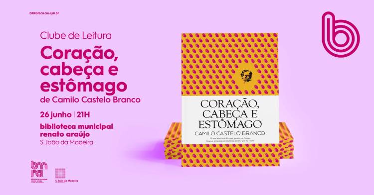 Clube de Leitura | 'Coração, Cabeça e Estômago” de Camilo Castelo Branco 