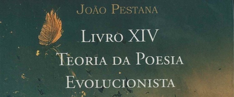 Apresentação do livro “Livro XIV: Teoria da Poesia Evolucionista”