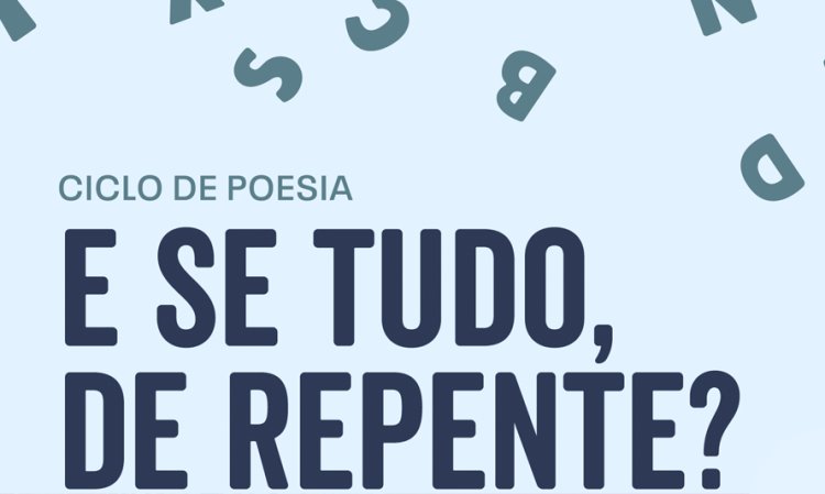 Final Poetry Slam Almada - E se tudo, de repente? Ciclo de poesia